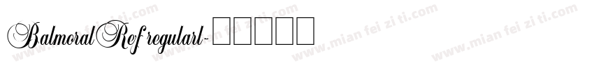 BalmoralRef regularl字体转换